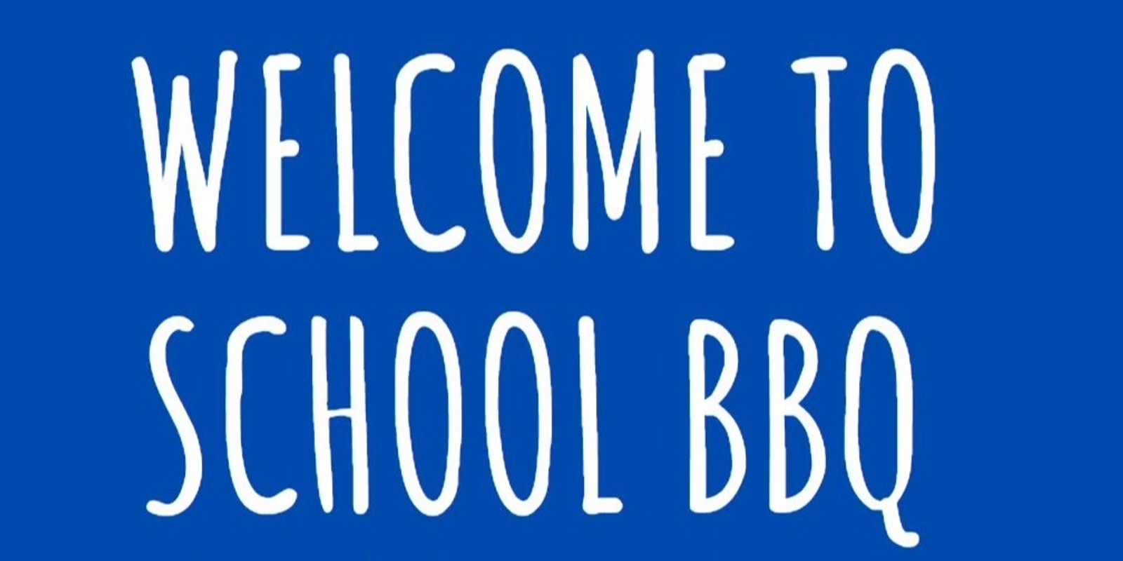 Banner image for Prep - year 2 families Welcome to school BBQ
