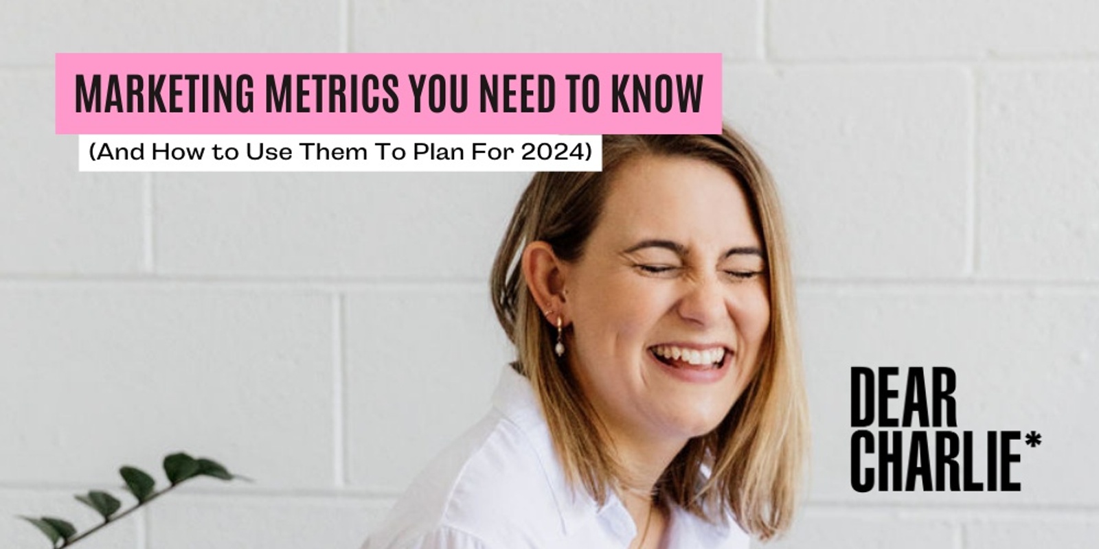 Marketing Metrics You Need To Know (And How To Use Them To Plan For ...