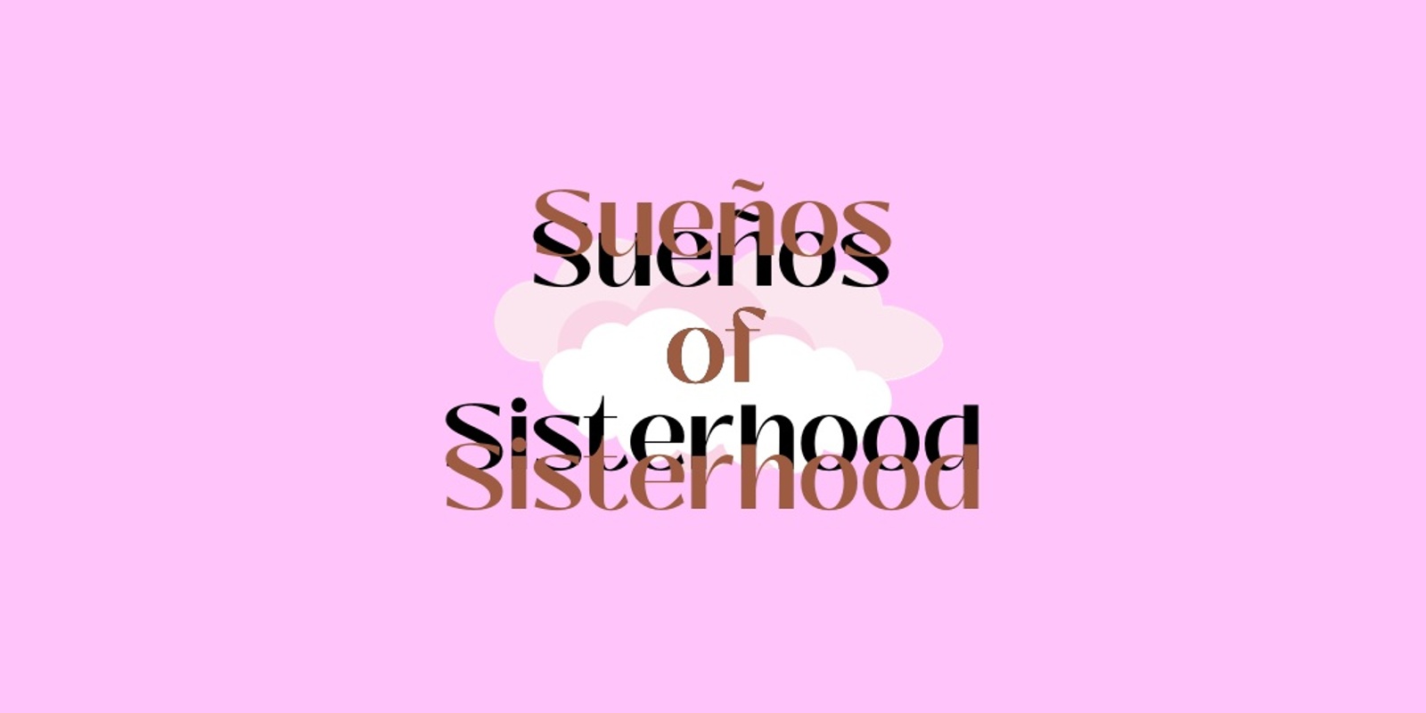 Sueños of Sisterhood's banner