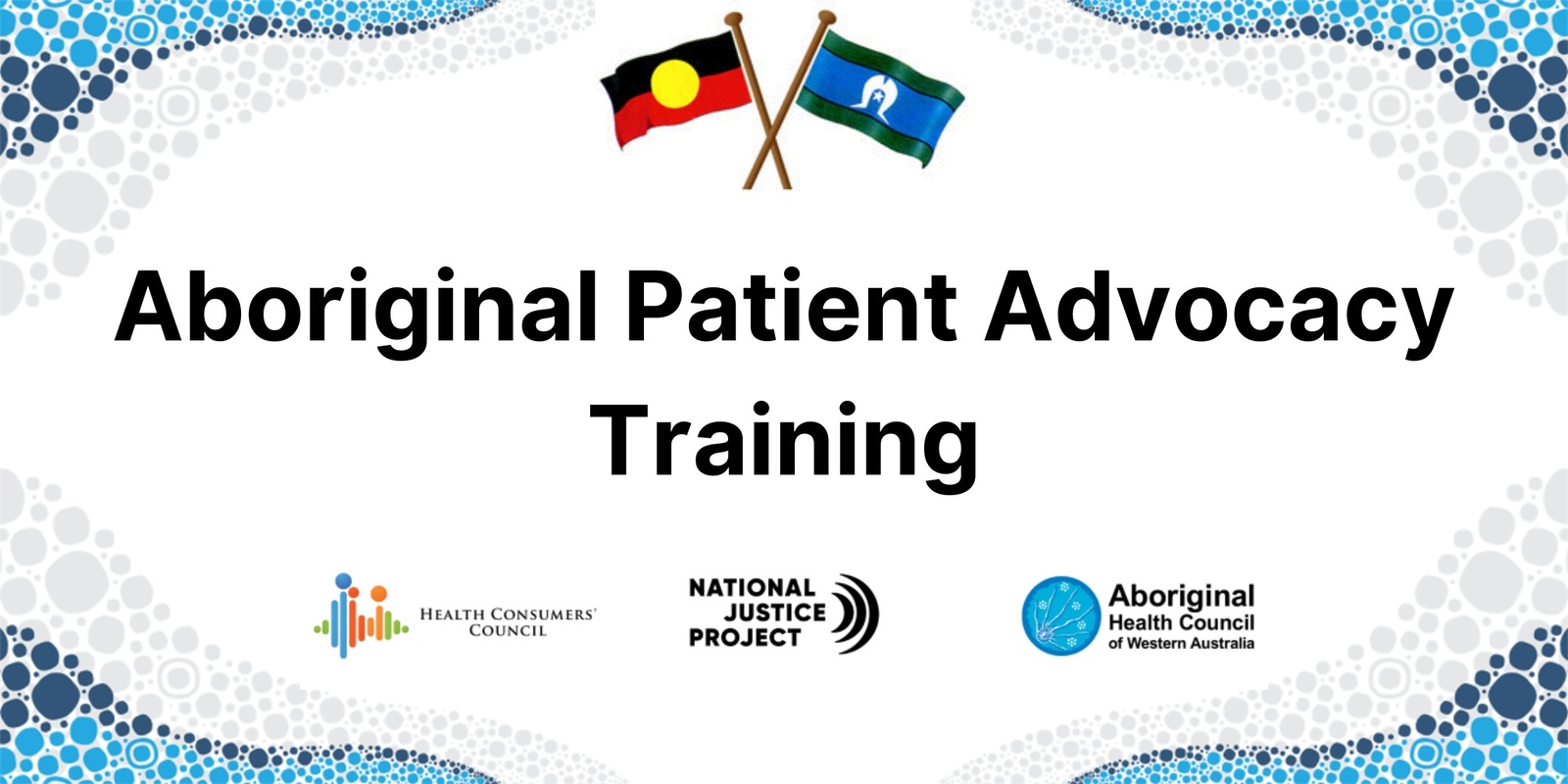 Banner image for Aboriginal Patient Advocacy Training Workshop