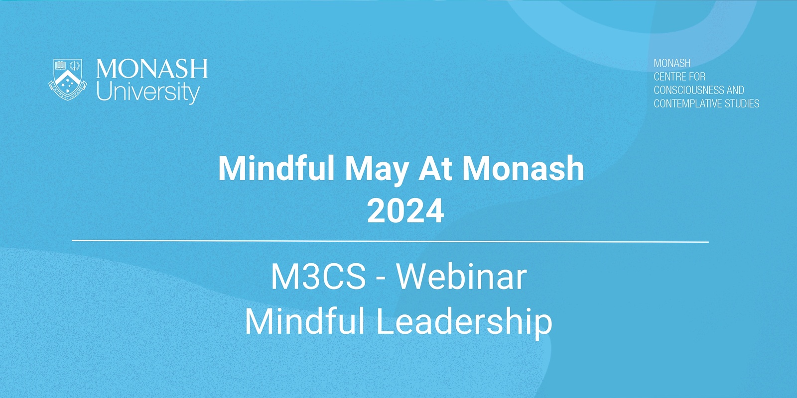 Banner image for Mastering Clarity in Leadership | M3CS Webinar | Mindful May at Monash Event