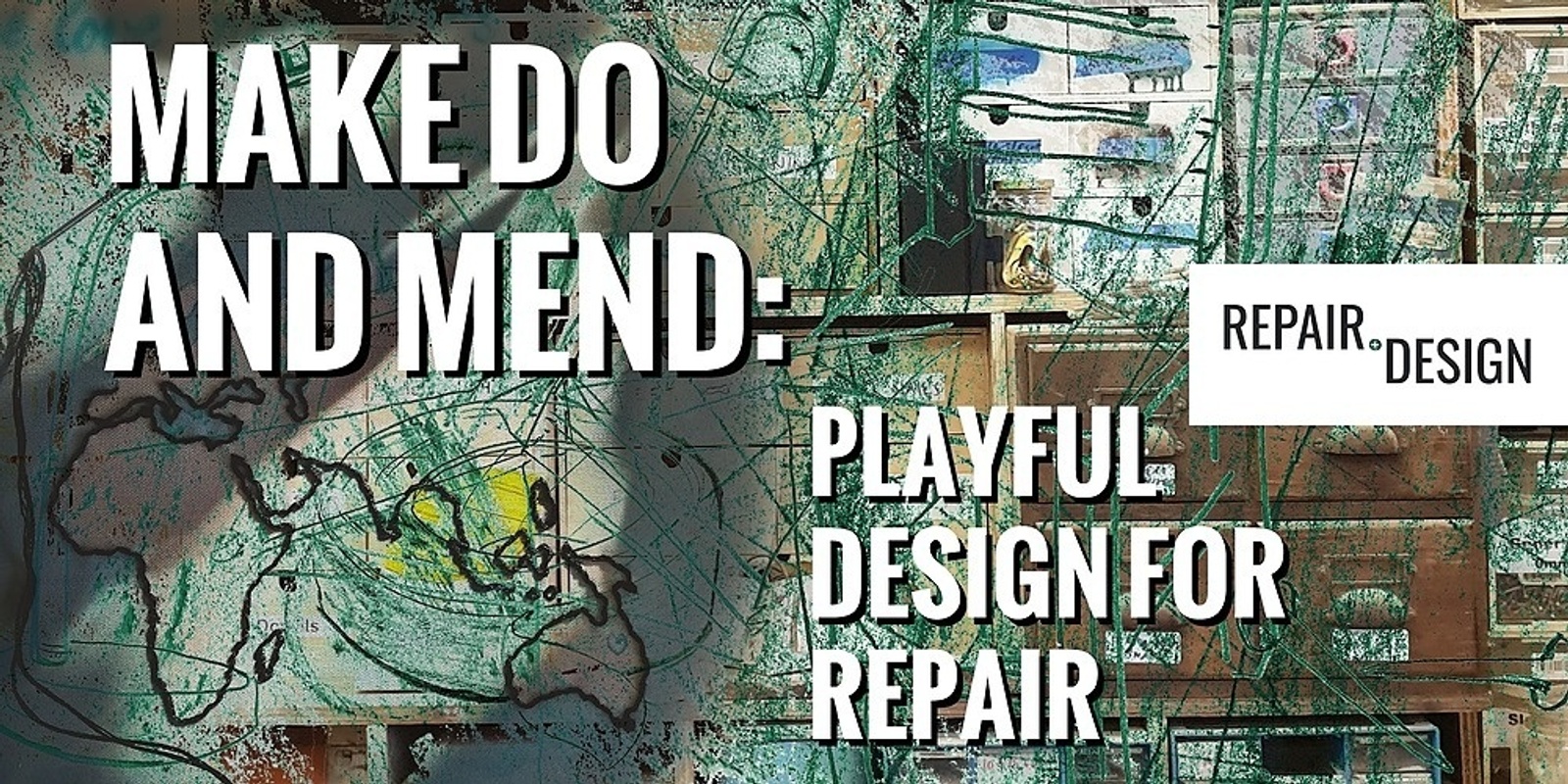 Banner image for Make do and Mend: Playful Design for Repair