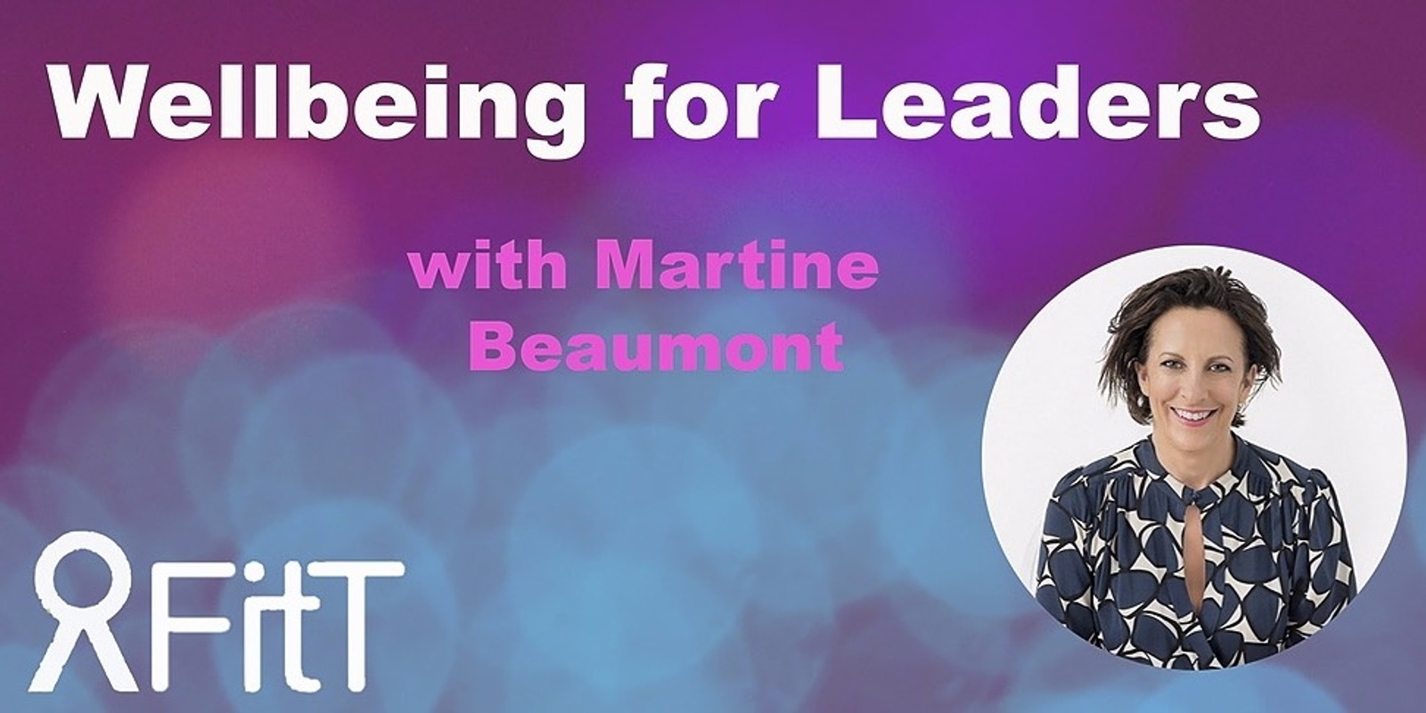 Banner image for FitT eWorkshop - Wellbeing for Leaders with Martine Beaumont