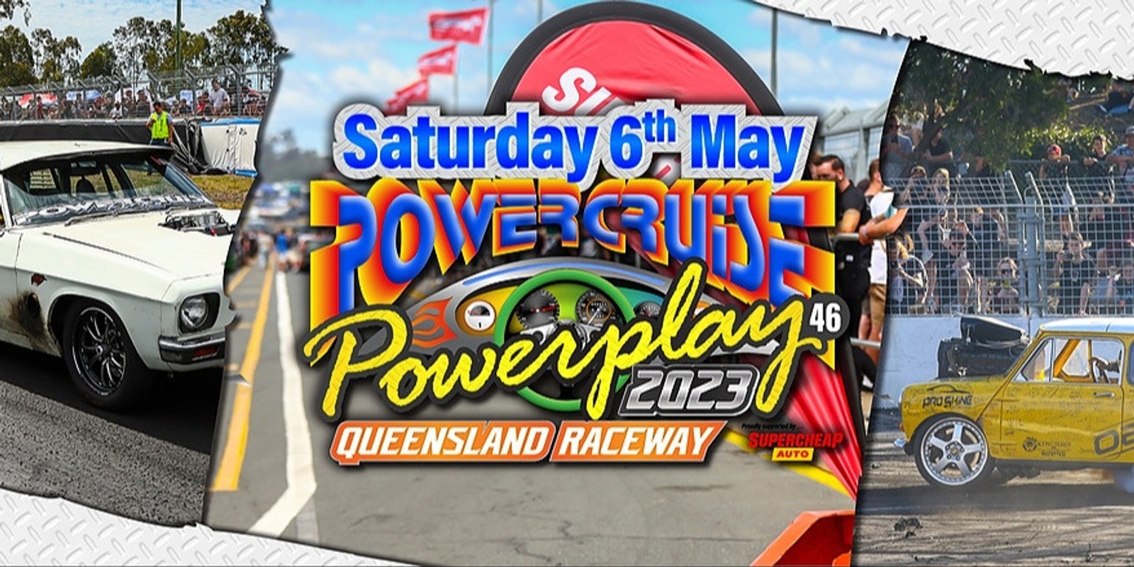 Banner image for QLD Supercheap Auto Powercruise 1 Day Powerplay #46 - 6th May 2023