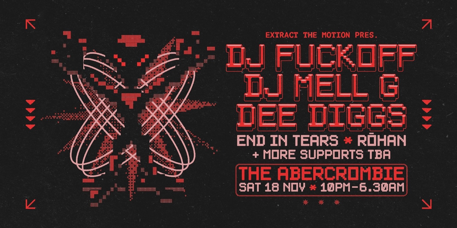 Banner image for Extract The Motion Presents: DJ MELL G, DJ FUCKOFF & DEE DIGGS 