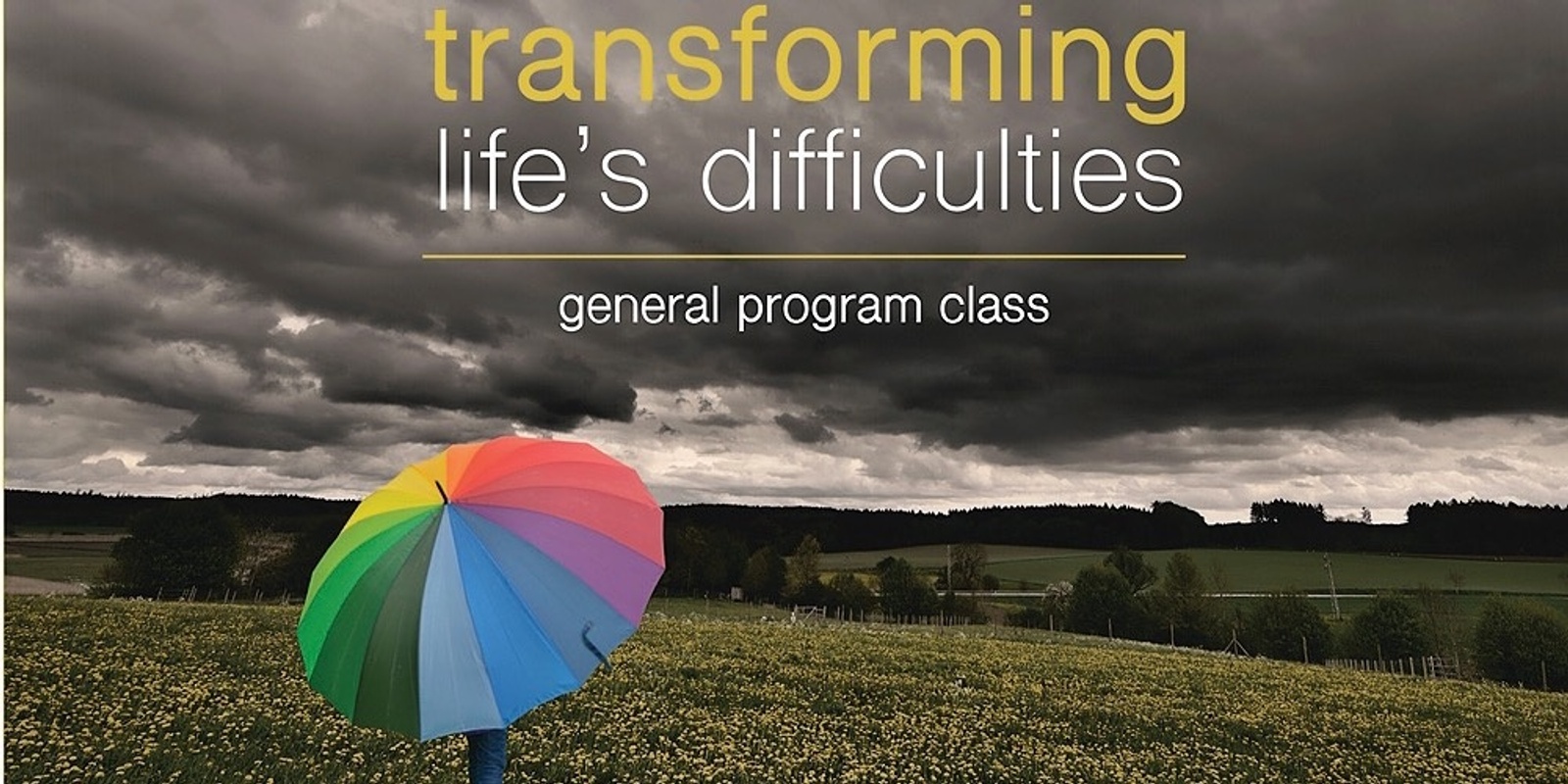 Banner image for Online - Transforming Life's Difficulties - Week of Mon 20 Sep