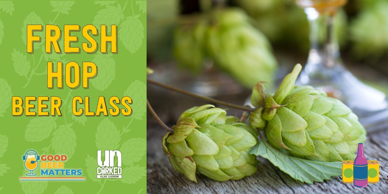 Banner image for Fresh Hop Beer Class at UnCorked Village Classroom