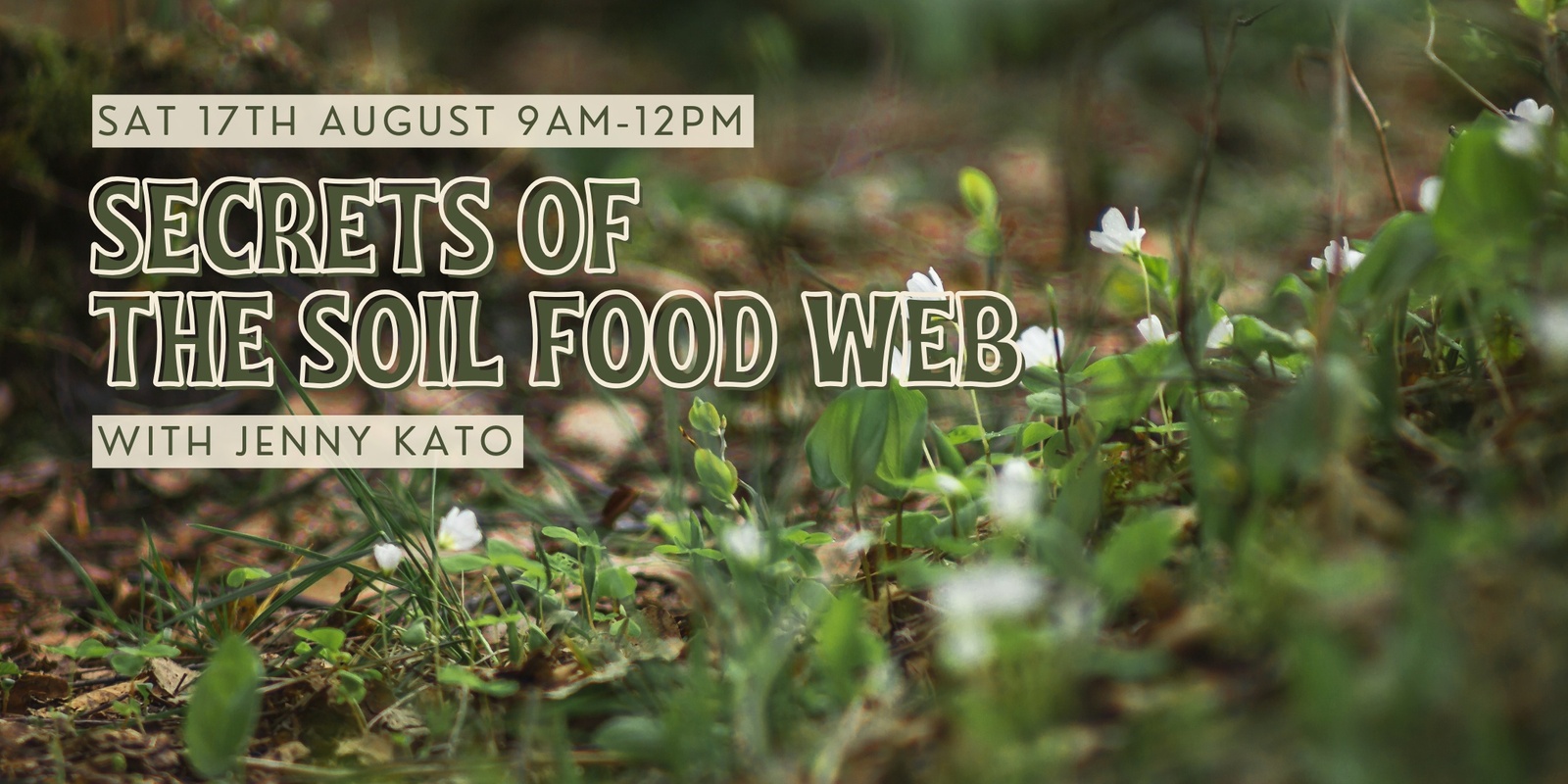 Banner image for Secrets of the Soil Food Web with Jenny Kato