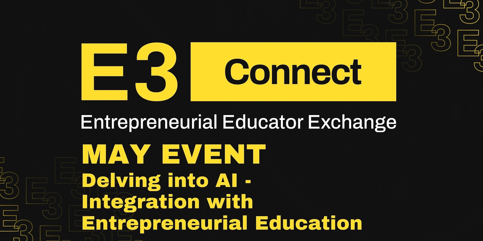 E3 Connect MAY: Delving into AI - Integration with Entrepreneurial ...