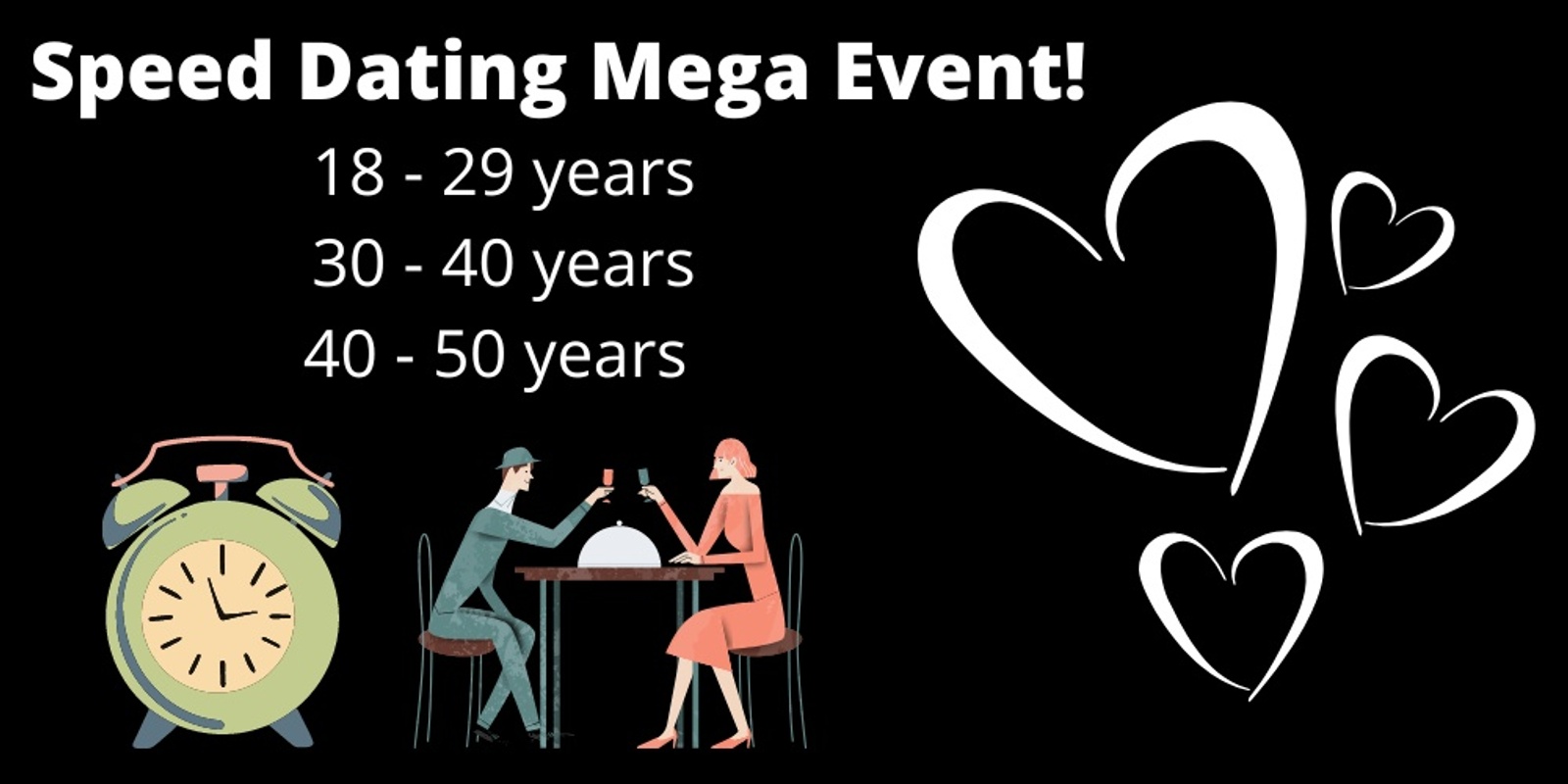 Banner image for Speed Dating Mega Event 18-29 years, 30-40 years, 40-50 years