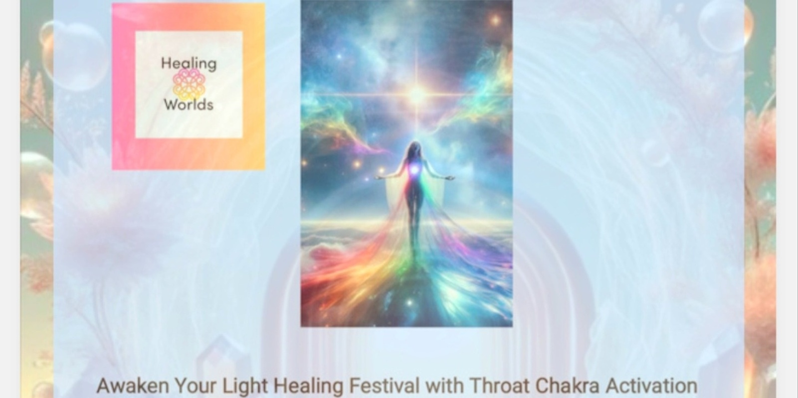 Banner image for Awaken Your Light Healing Festival with Throat Chakra Activation