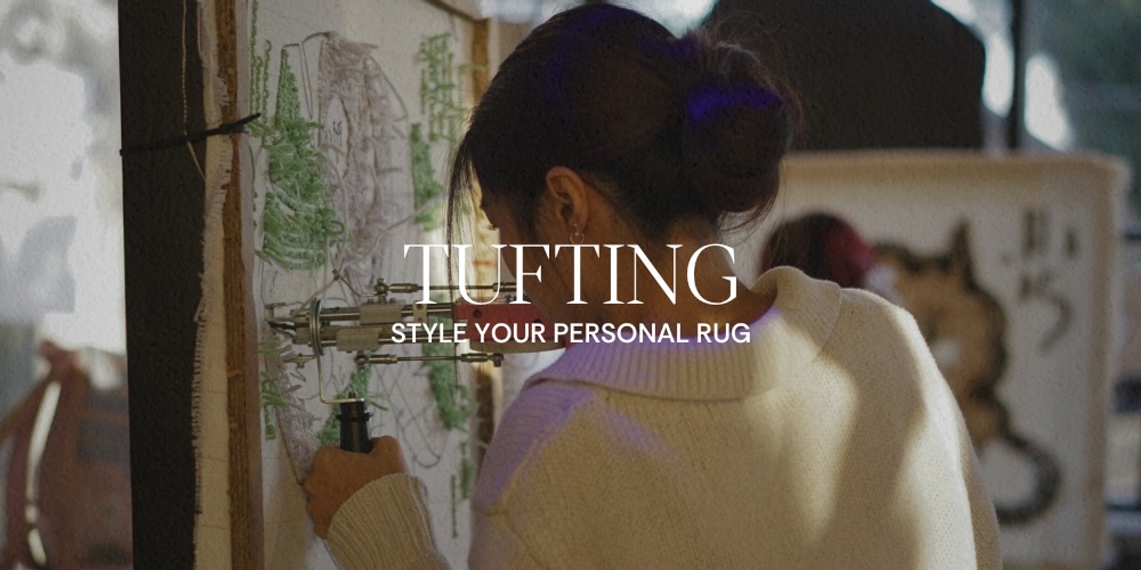 Banner image for Tufting: Style Your Personal Rug. 101 Miller Street