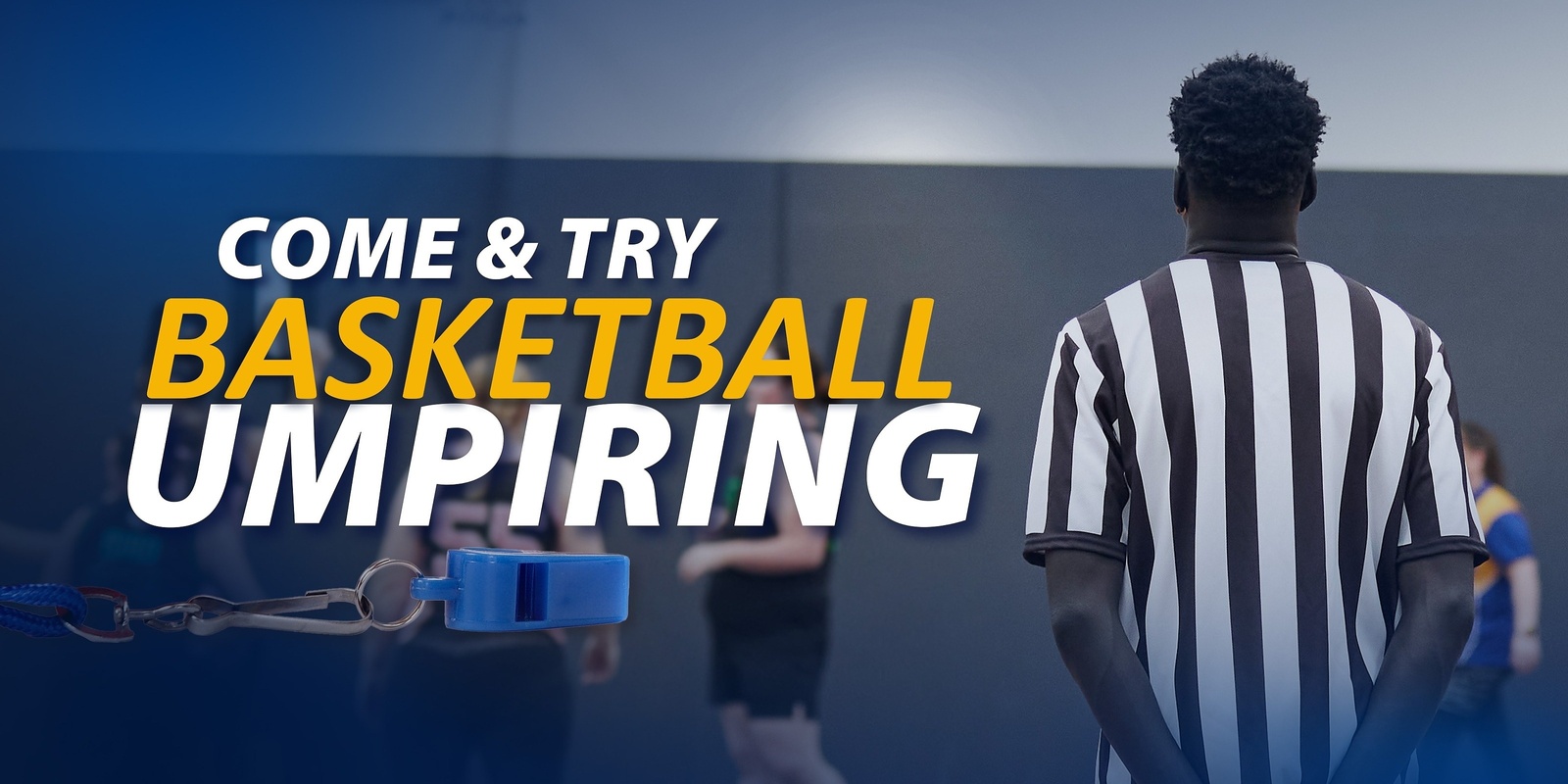 Banner image for Come and Try Basketball Umpiring 2024 - Term 2 Holidays