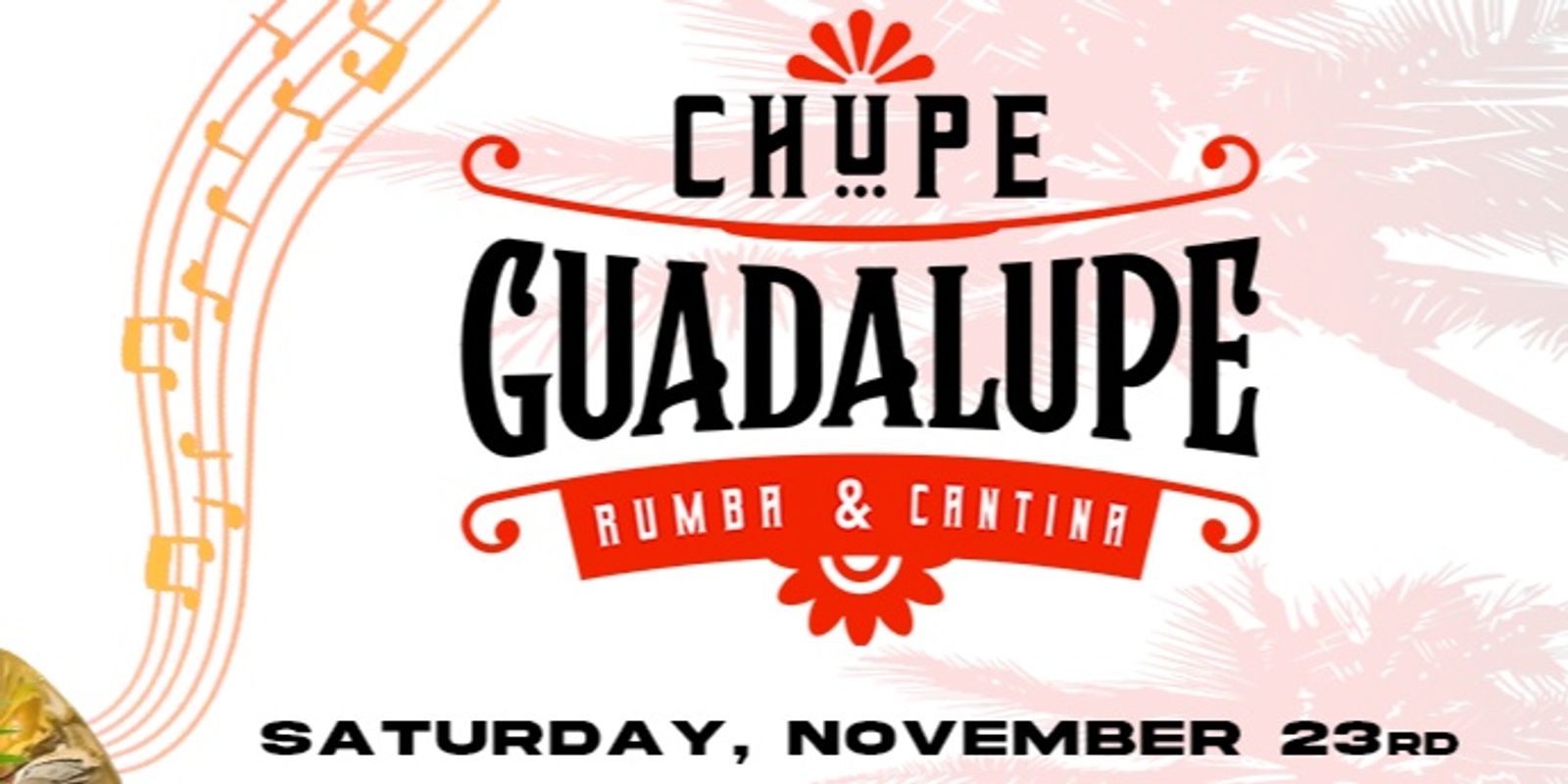 Banner image for Chupe Guadalupe "3ra Noche De Rumba & Cantina"