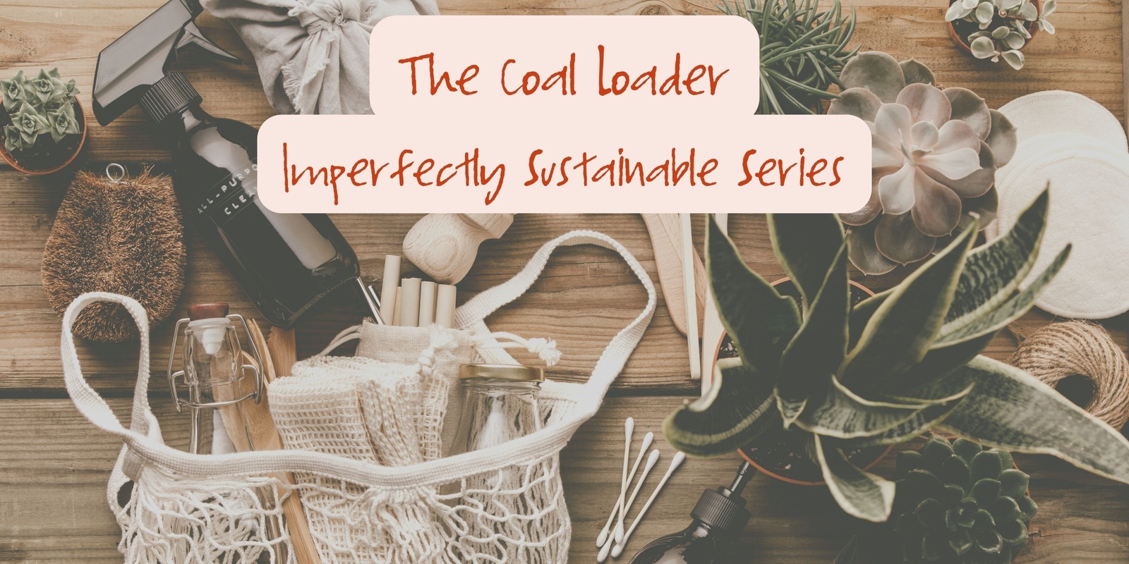 Banner image for Imperfectly Sustainable Low Waste Living: Reducing Waste at Home