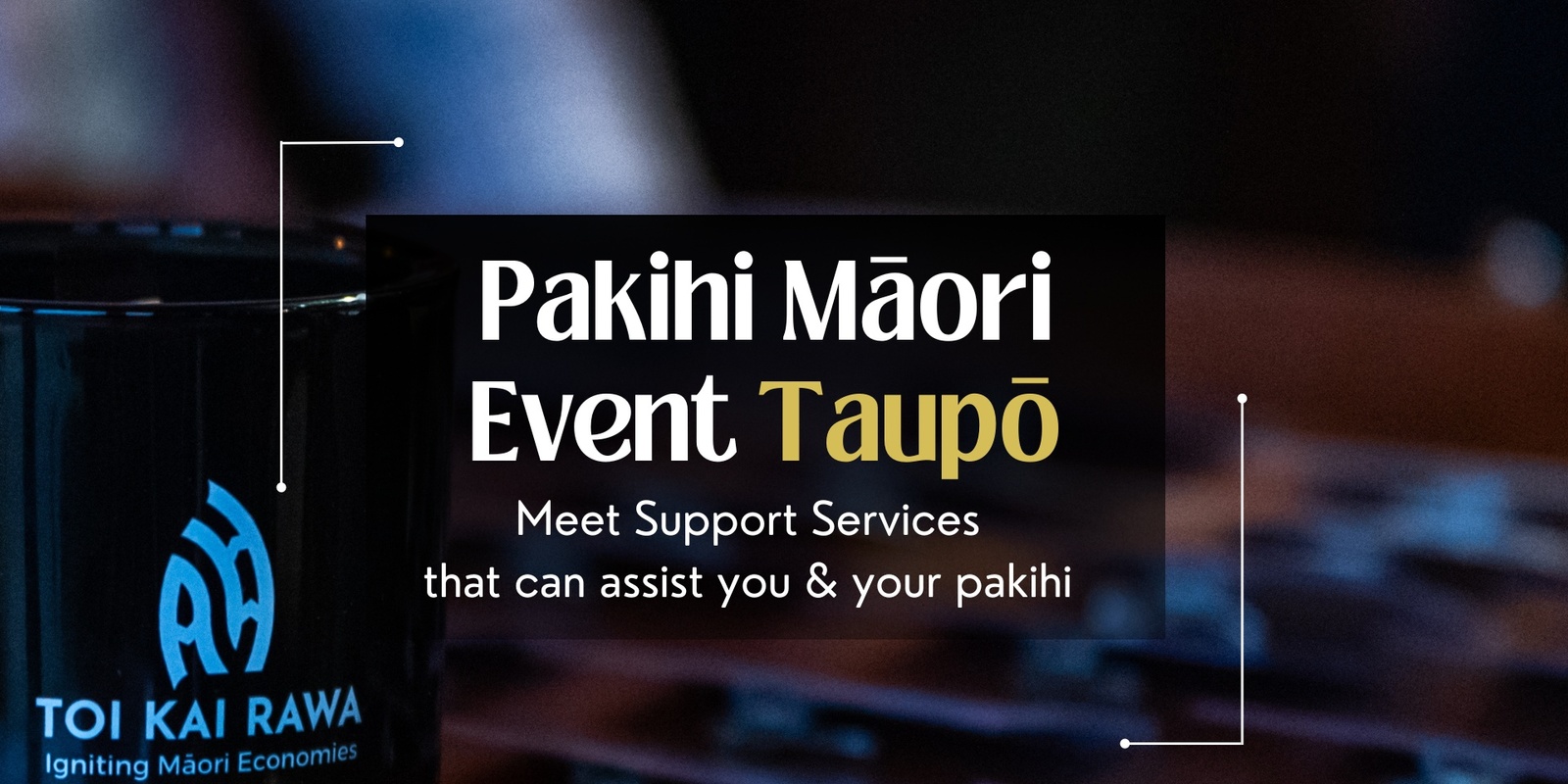 Banner image for Pakihi Māori Event Taupō