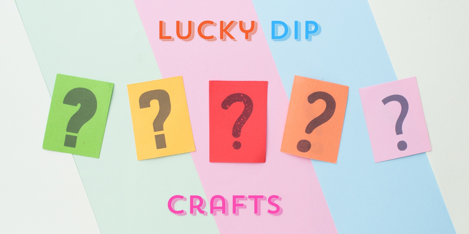 Banner image for Lucky Dip Crafts