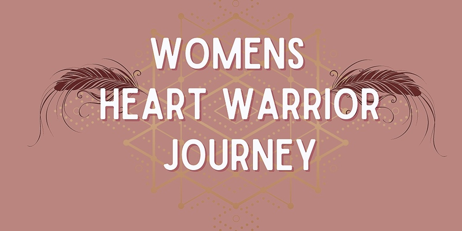 Banner image for WOMENS HEART WARRIOR JOURNEY