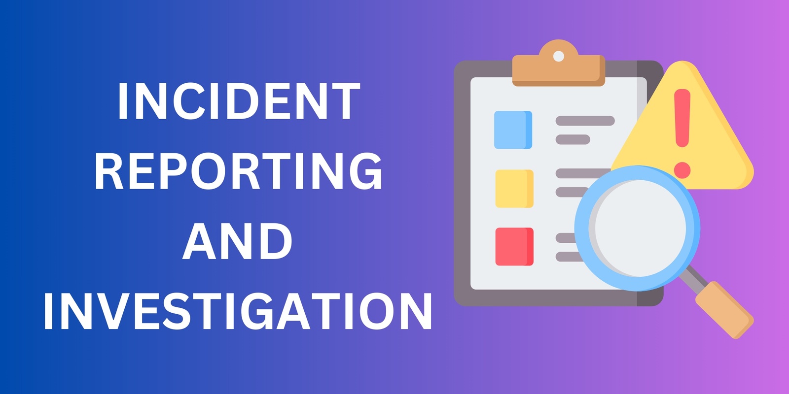 Banner image for Incident Reporting and Investigation