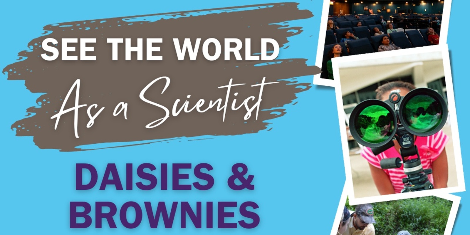 Banner image for See the World as a Scientist - Daisy & Brownie Troops