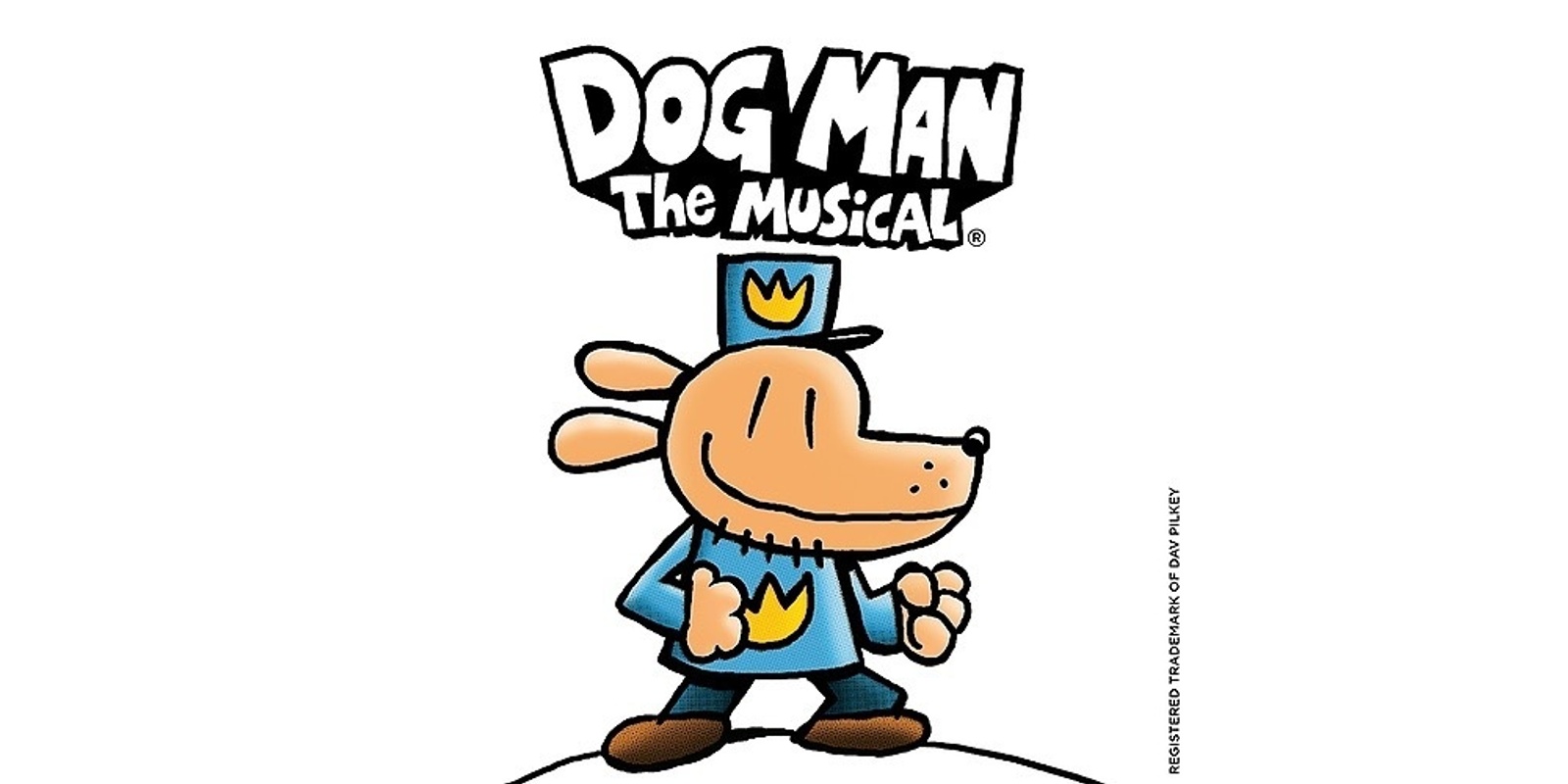 Dog Man The Musical Humanitix