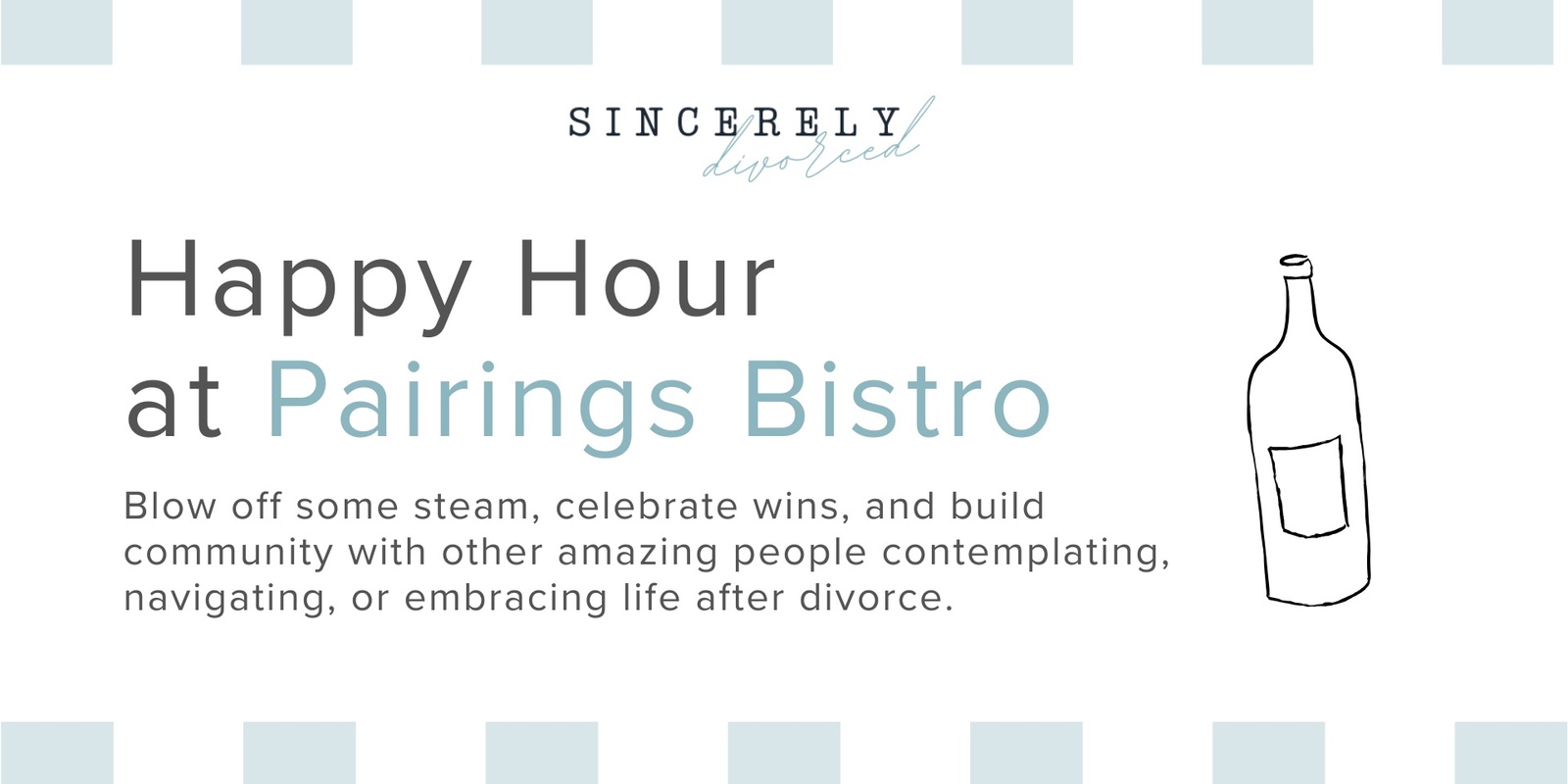 Banner image for Sincerely, Divorced Happy Hour at Pairings Bistro