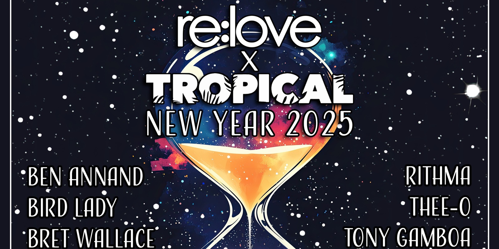 Banner image for Re:Love x Tropical New Year 2025 in Los Angeles with Ben Annand, Bird Lady, Bret Wallace, Rithma, Tony Gamboa, and Thee-O!