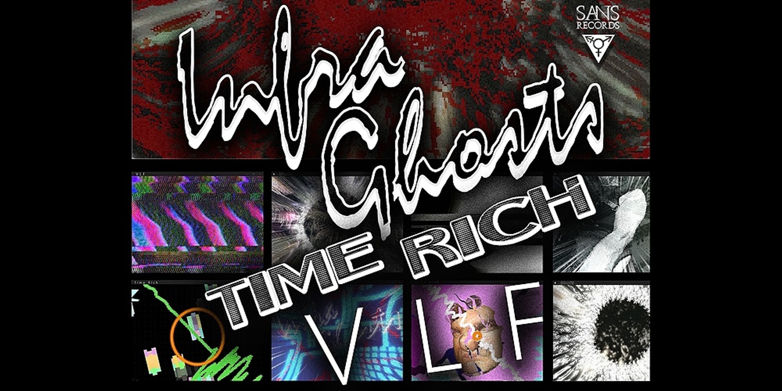 Banner image for InfraGhosts // Time Rich // VLF