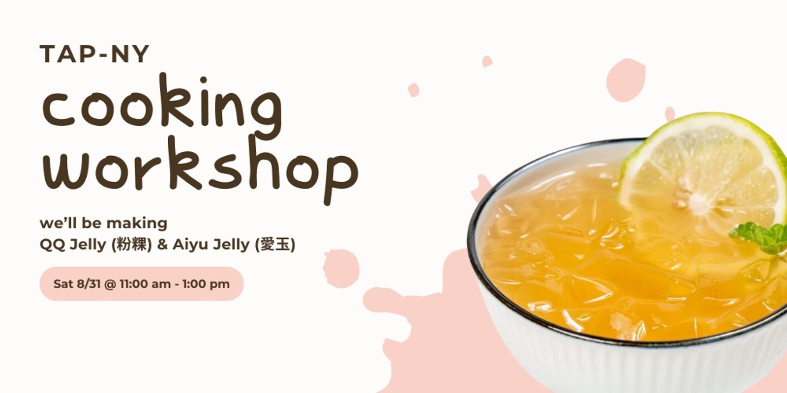 Banner image for TAP-NY Cooking Workshop - QQ Jelly + Aiyu Jelly (粉粿+愛玉)