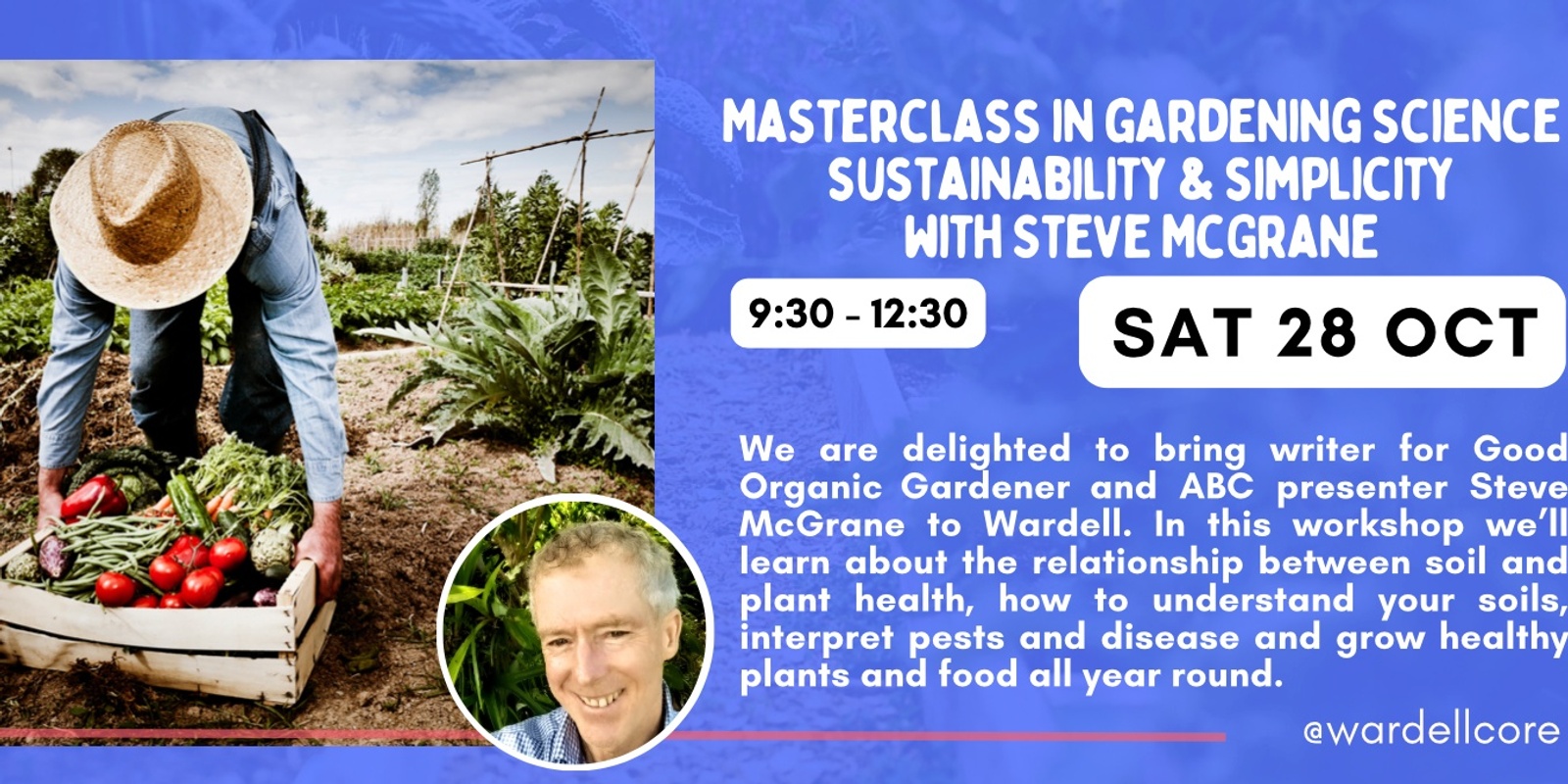 Banner image for Masterclass in gardening science sustainability & simplicity  : Wardell CORE back yard basics 