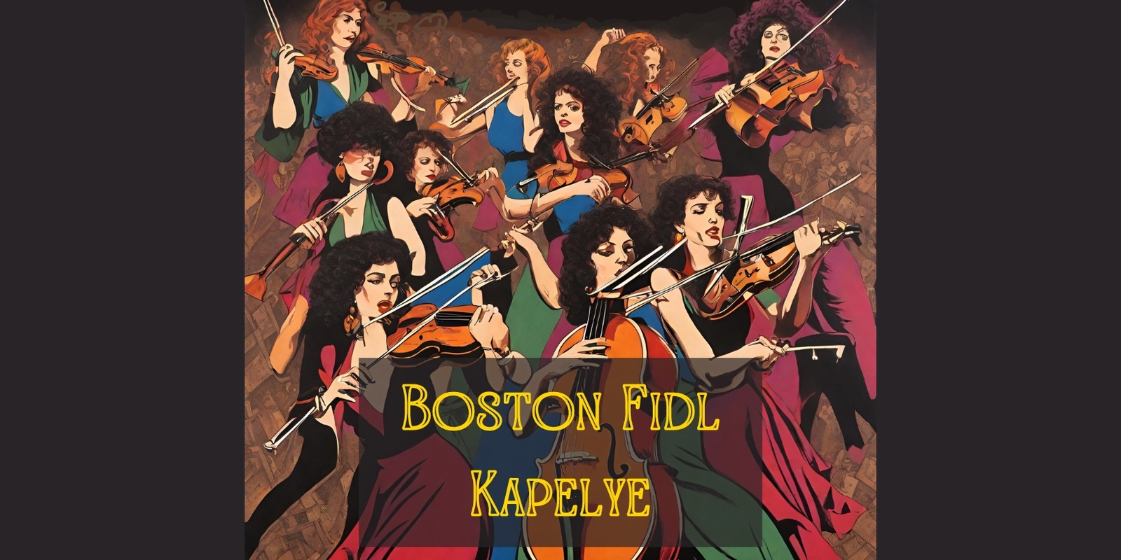 Banner image for Di Boston Fidl Kapelye plays The Modern Klezmer