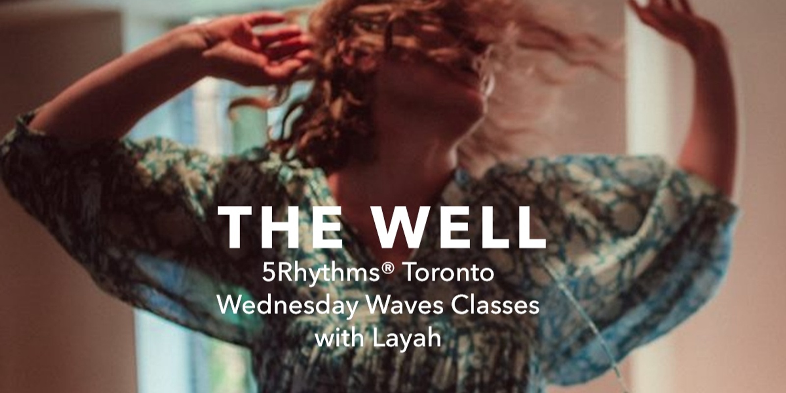 Banner image for The Well ~ 5Rhythms Movement with Layah (Fall Term2)