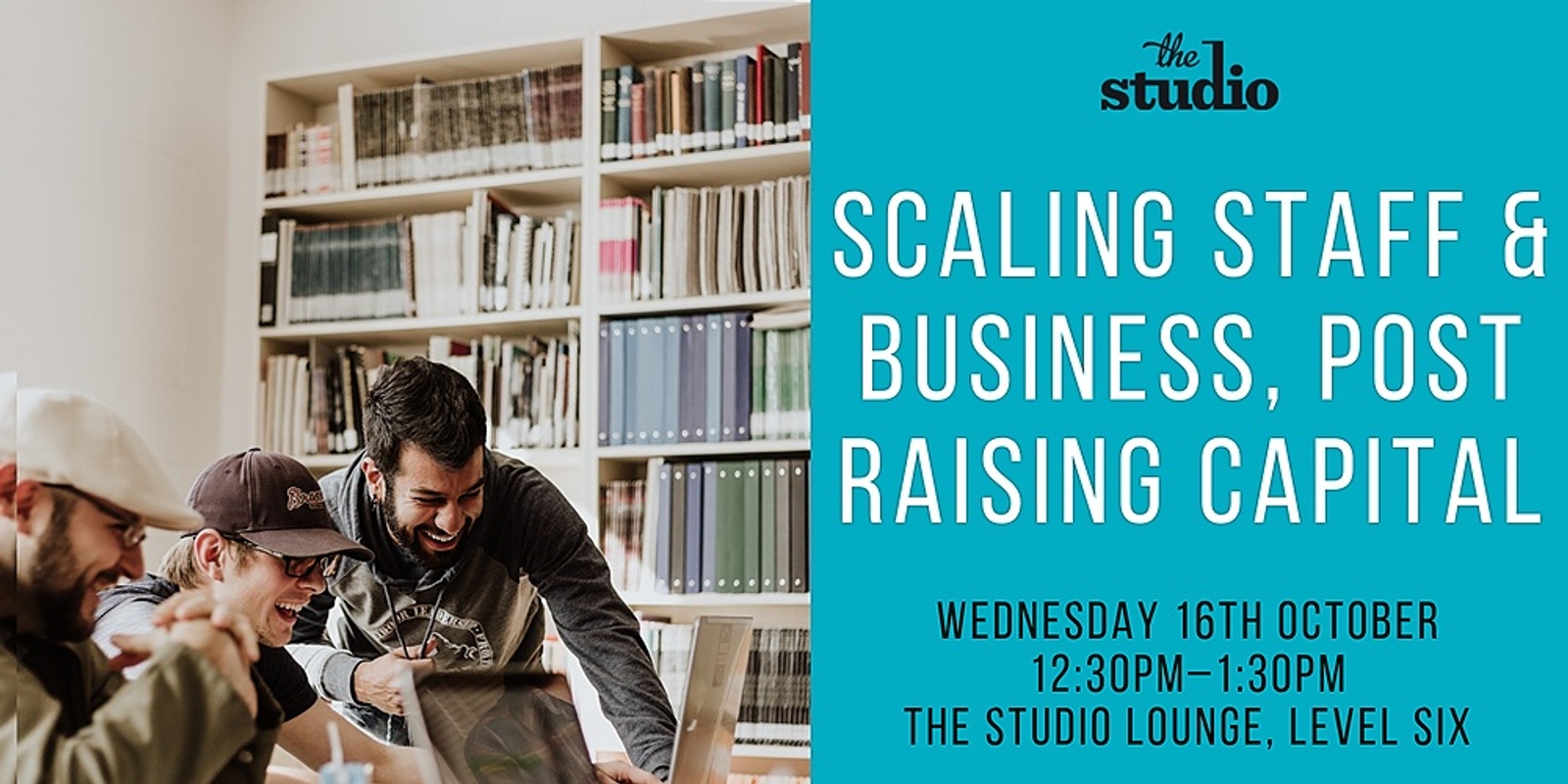 Banner image for Speaker Series @ The Studio: Scaling Staff & Business, Post Raising Capital