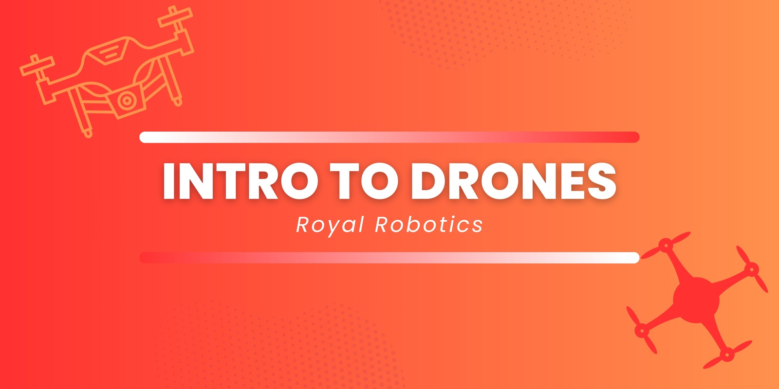 Banner image for Royal Robotics Intro to Drones