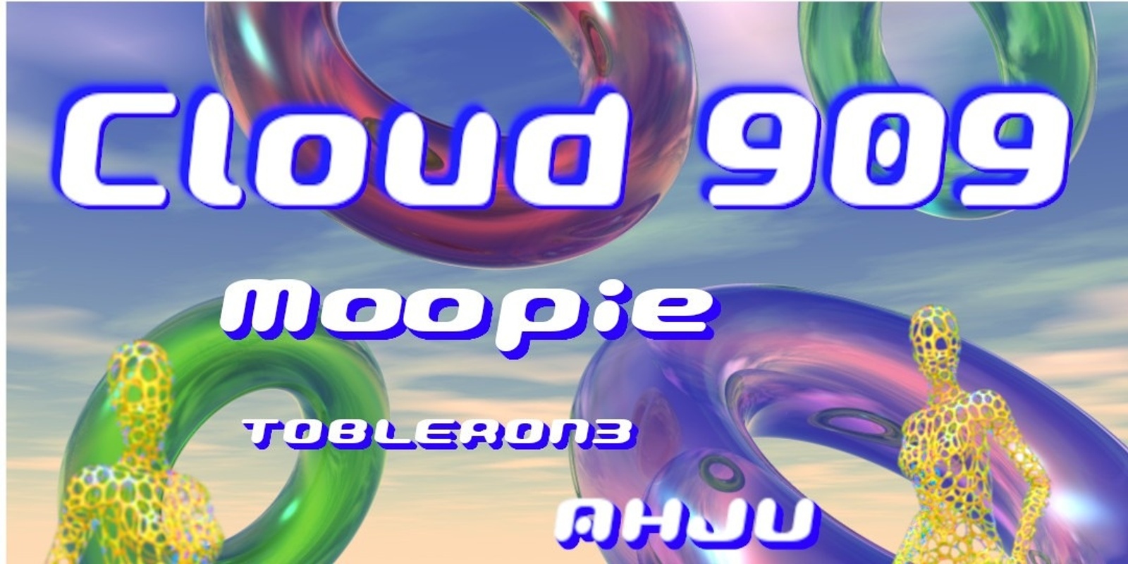 Banner image for Cloud 909 ~ 3.0 ~ pres. Moopie (A Colourful Storm) AHJU (Clipp Art) BYO Warehouse