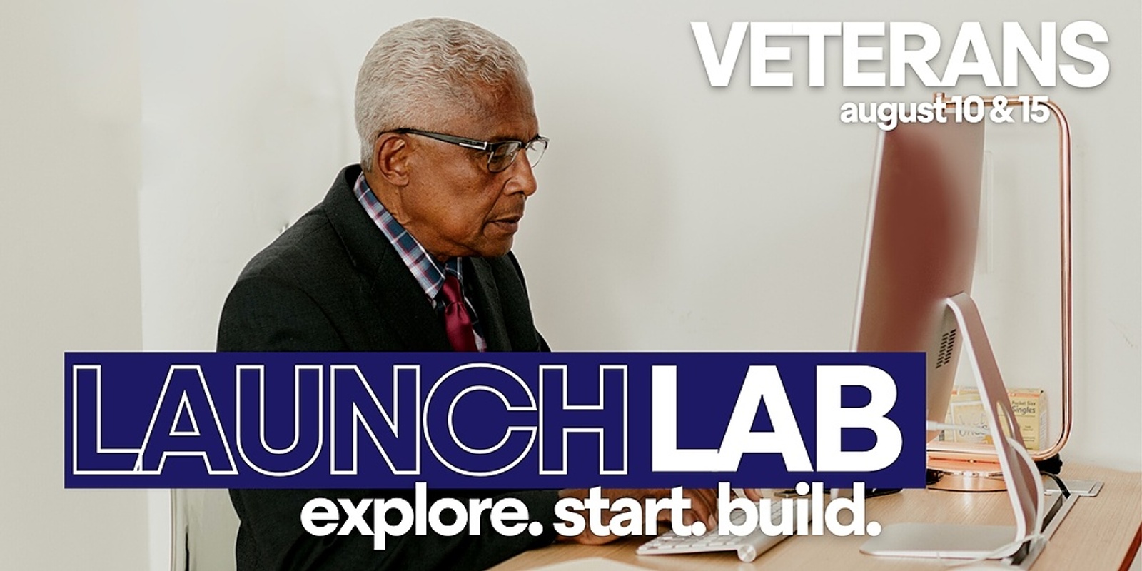 LAUNCH LAB FOR VETERANS // August
