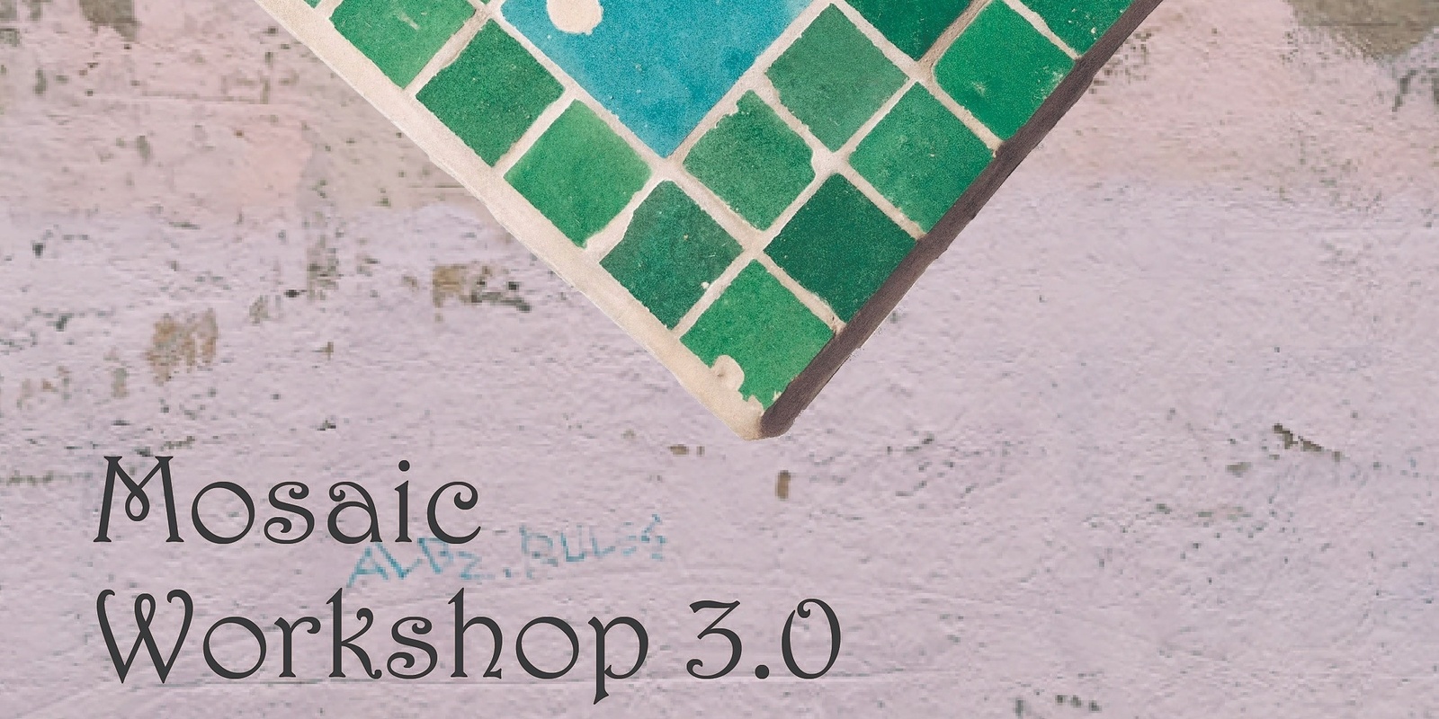 Banner image for Mosaic Workshop 3.0