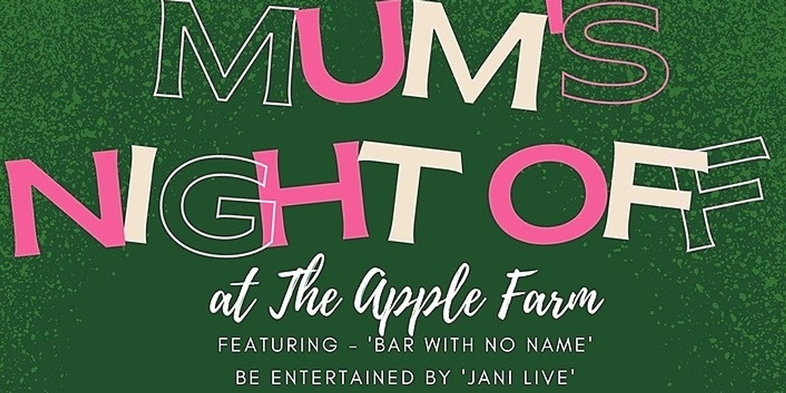 Mum's Night Off | Humanitix