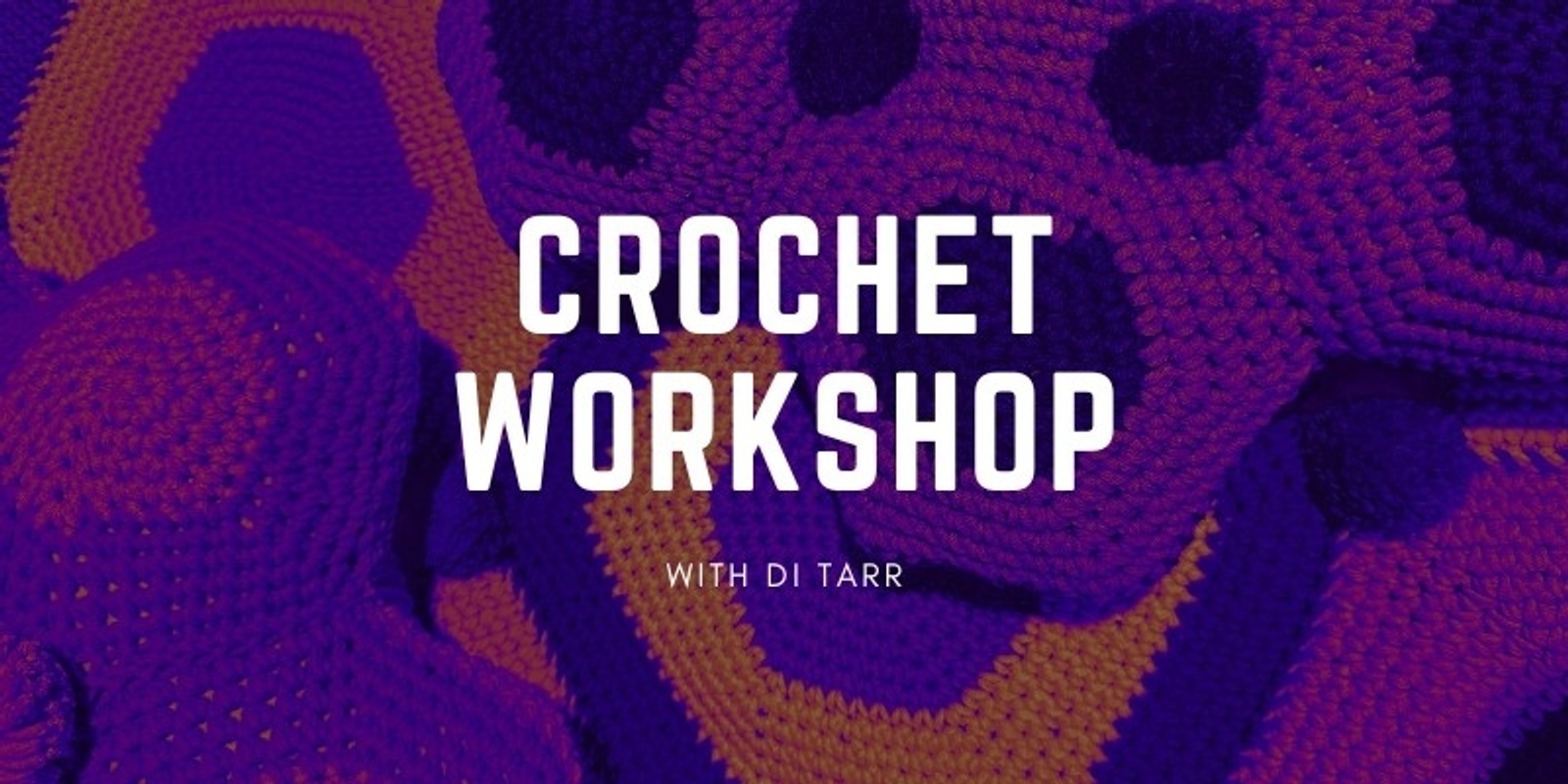Banner image for Crochet Workshop with Di Tarr