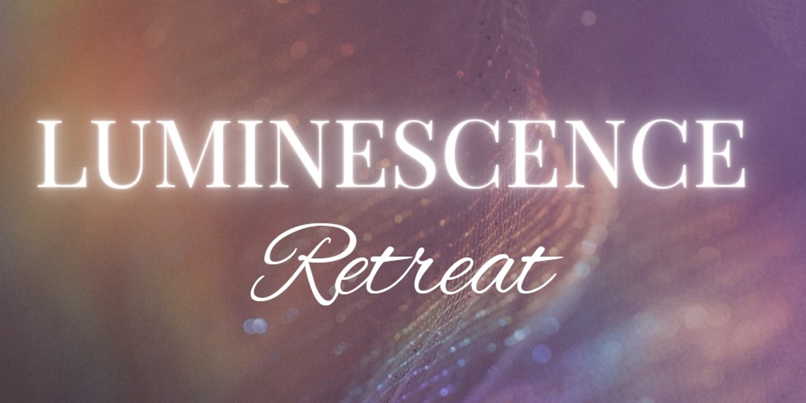 Banner image for Luminescence Retreat 