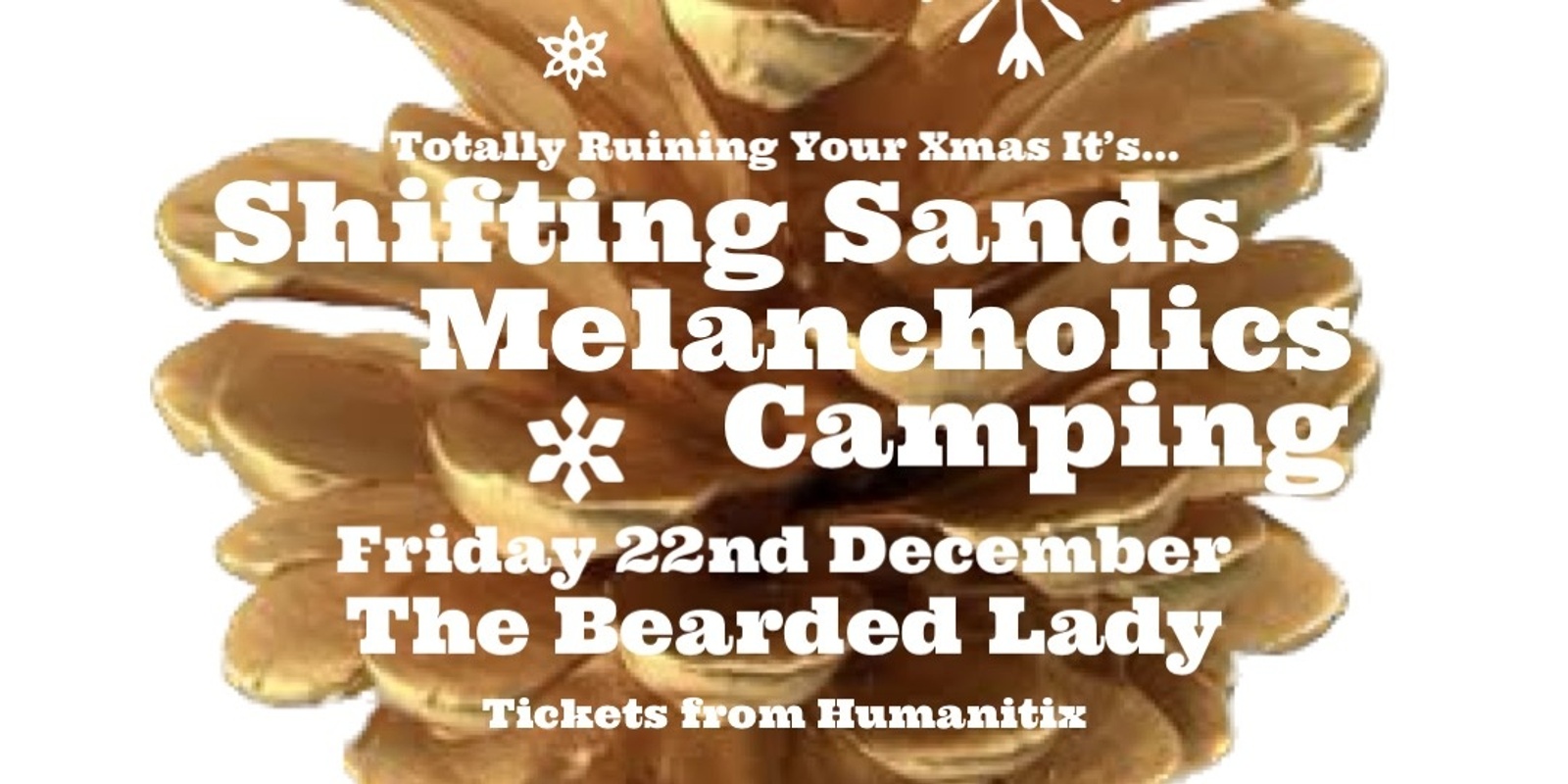 Banner image for Shifting Sands, Melancholics, Camping. Totally Ruin Xmas 