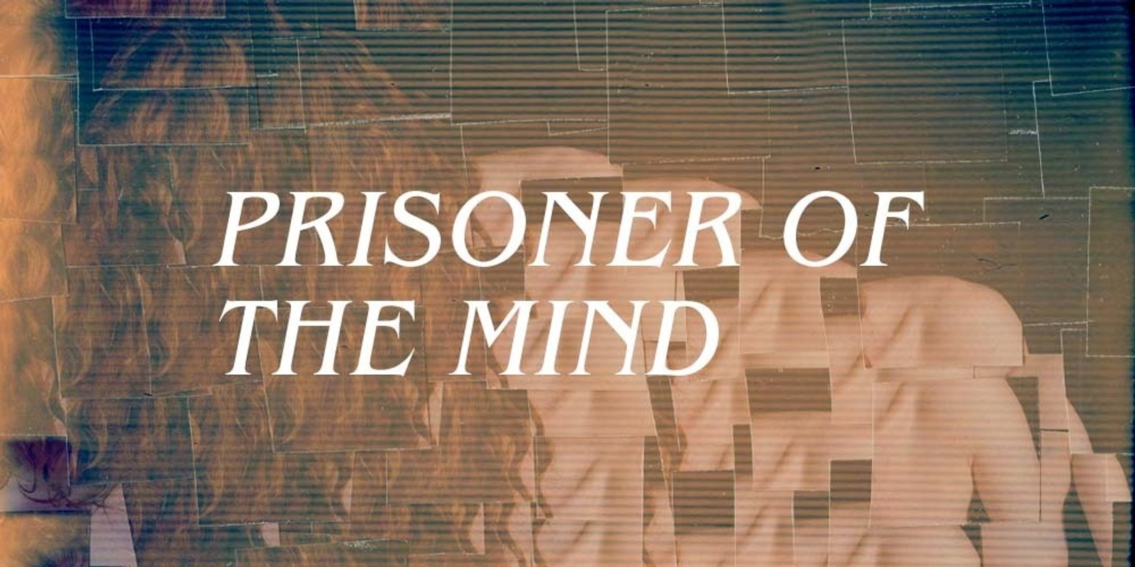 Banner image for Exhibition Opening: 'Prisoner of the Mind'