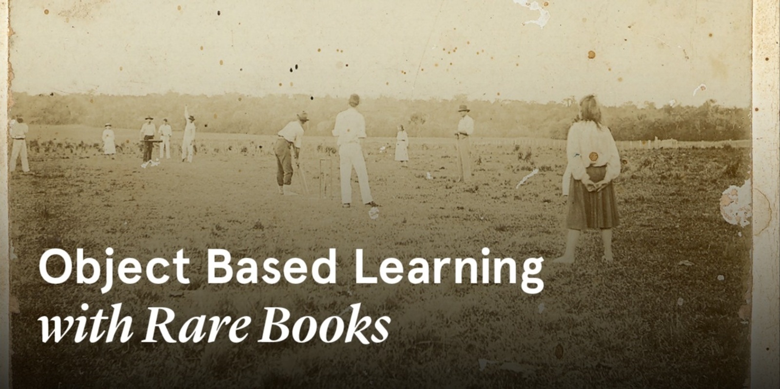 Banner image for Sydney Rare Book Week | Object Based Learning with Rare Books