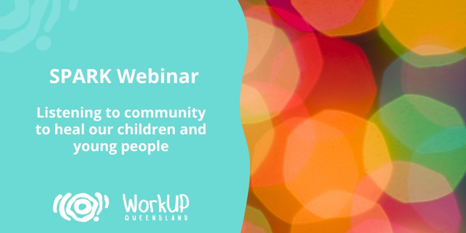 Banner image for SPARK Webinar - Listening to community to heal our children and young people