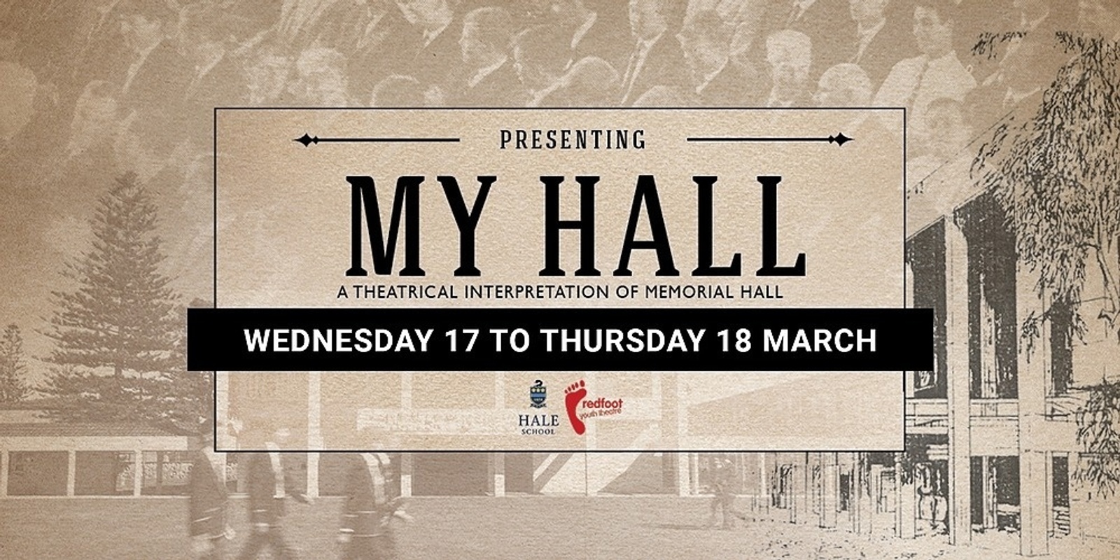 Banner image for Hale School and Redfoot Youth Theatre Group Present: MY HALL