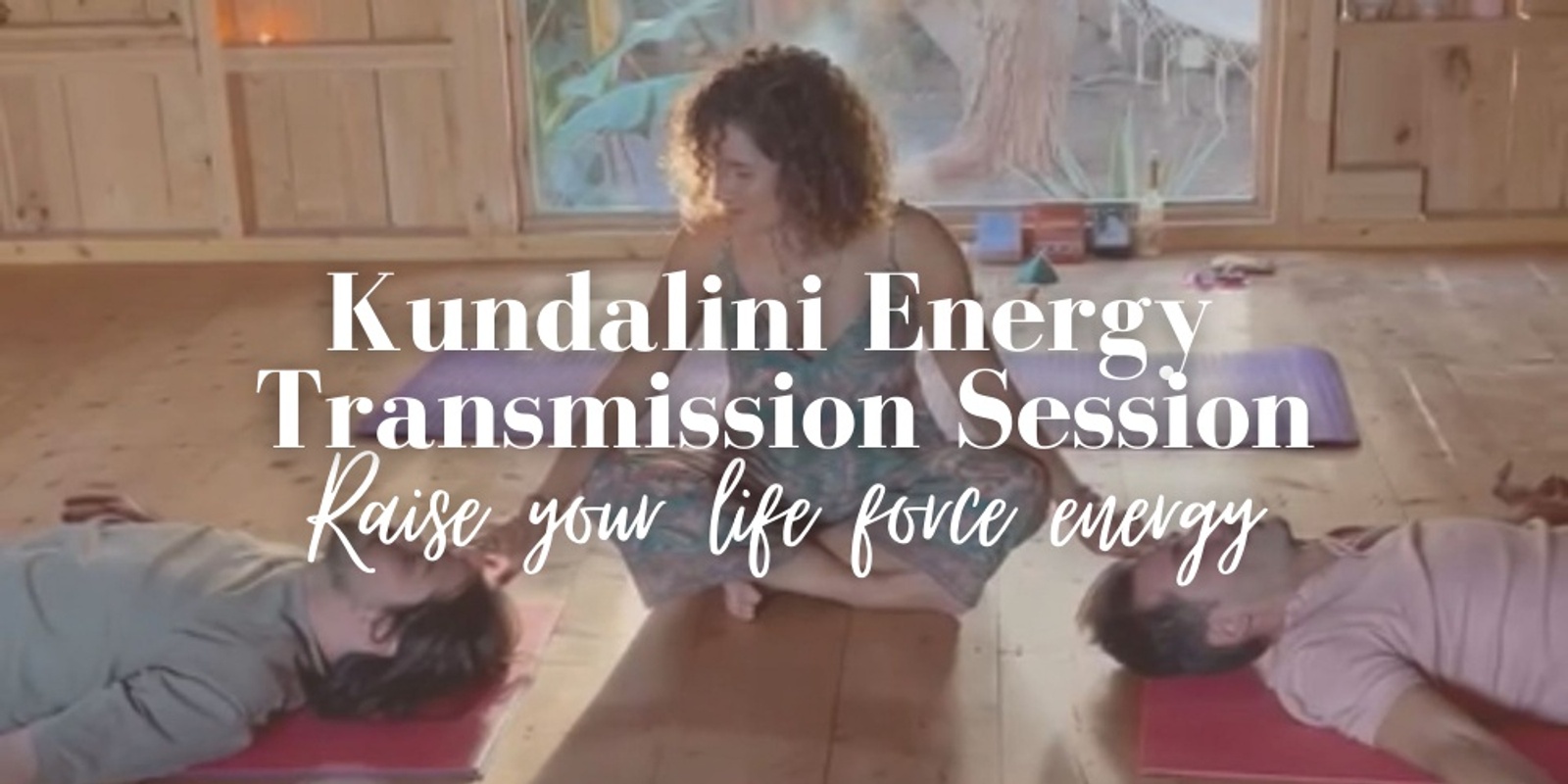 Banner image for Kundalini Energy Transmission Session | Raise your life force energy