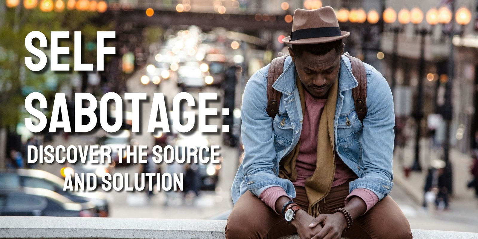 Banner image for Self Sabotage: Discover the Source and Solution