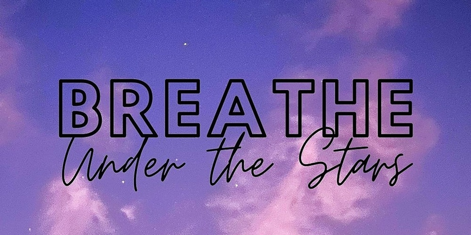 Ebb & Flow Breathe - Under the Stars