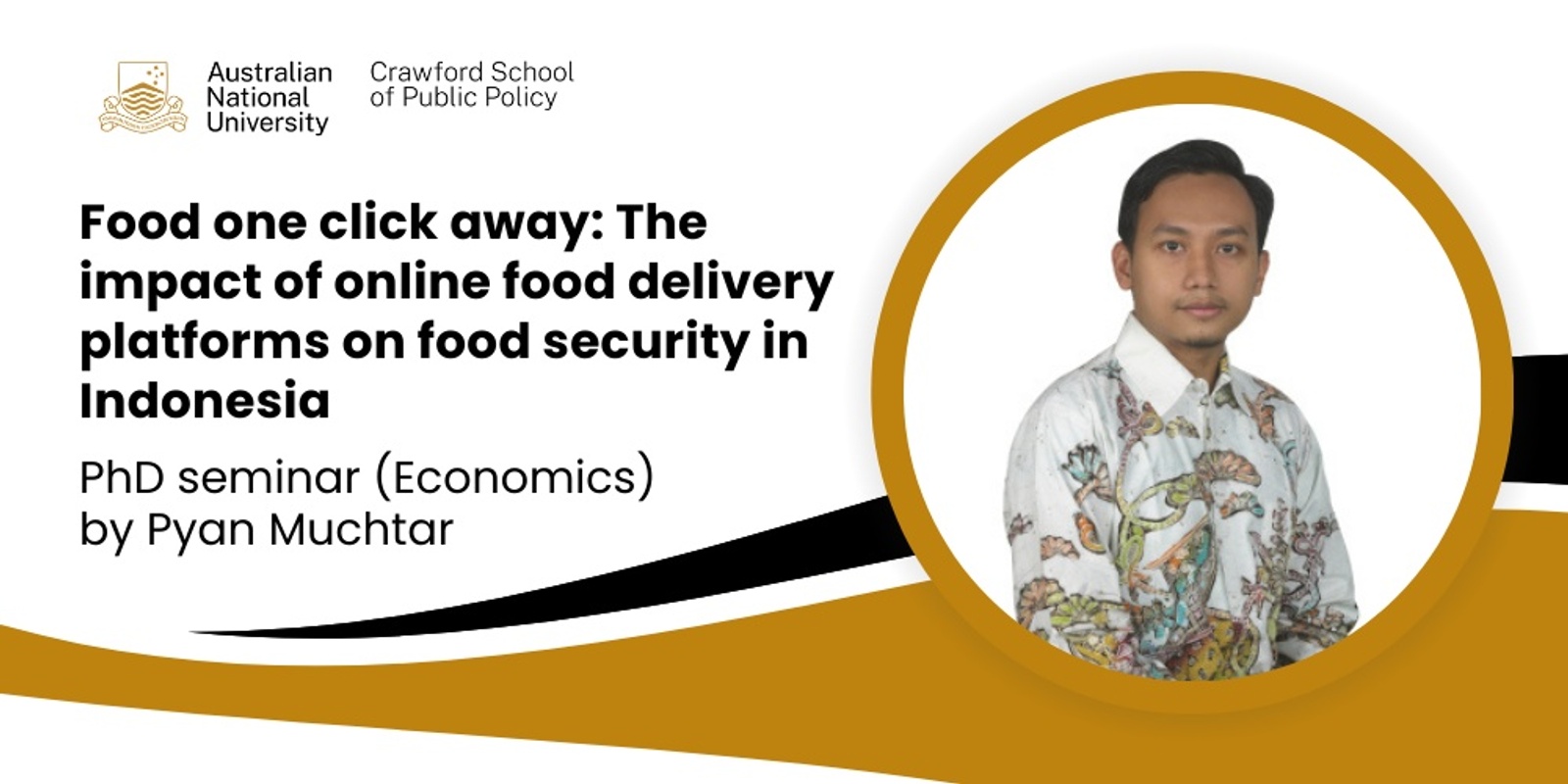 Banner image for PhD Seminar (Economics): Food one click away: The impact of online food delivery platforms on food security in Indonesia