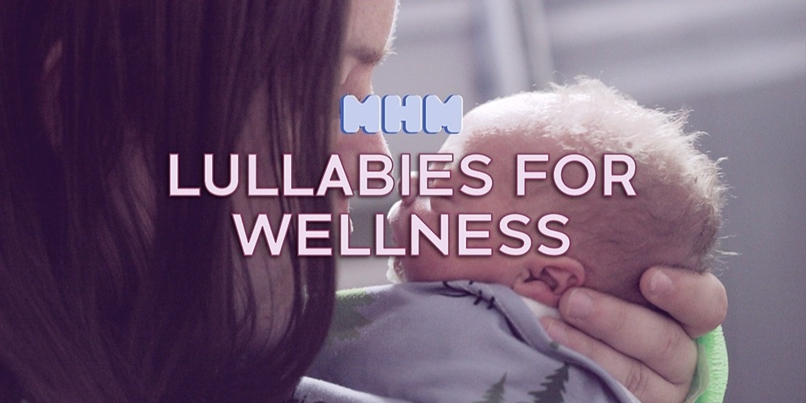 Banner image for Lullabies for Wellness - Mental Health March 2022